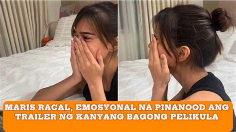 Maris Racal, emosyonal na pinanood ang trailer ng kanyang .